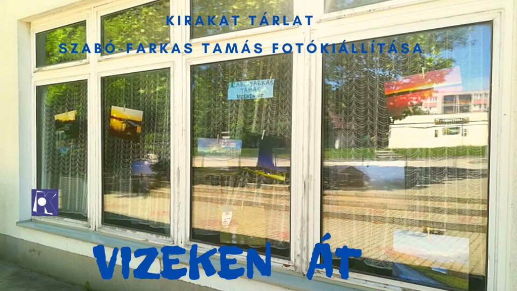 Kirakat tárlat vizeken át