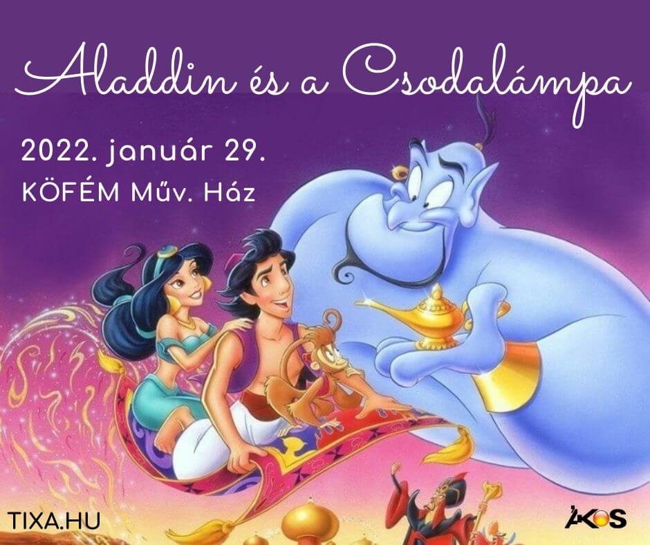 Aladdin és a Csodalámpa Köfém Művelődési Ház